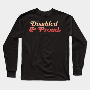 Disabled & Proud Long Sleeve T-Shirt